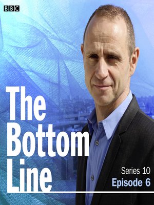 cover image of The Bottom Line, Series 10, Episode 6